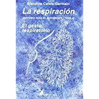 La Respiración. Anatomía Para El Movimiento - Tomo IV
